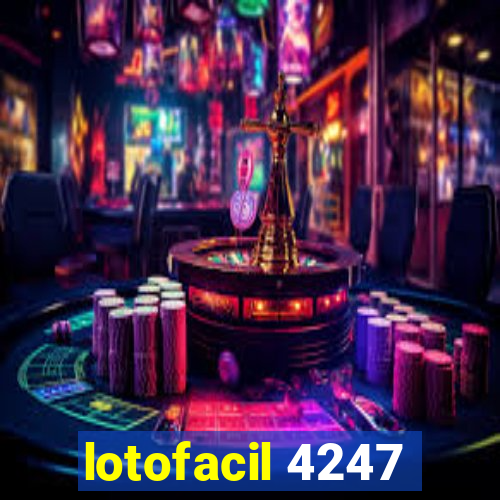 lotofacil 4247